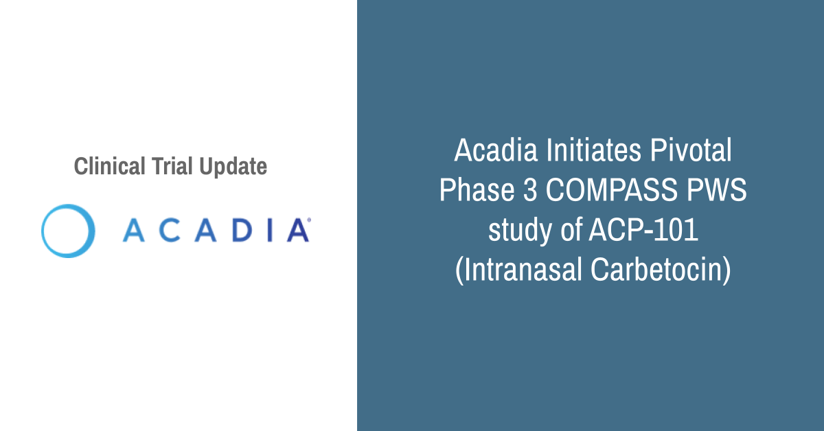 Acadia Initiates Phase 3 COMPASS PWS Study Of Carbetocin